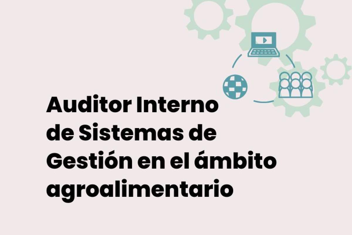 Curso online de Auditor Interno de Sistemas de Gestión en el ámbito agroalimentario