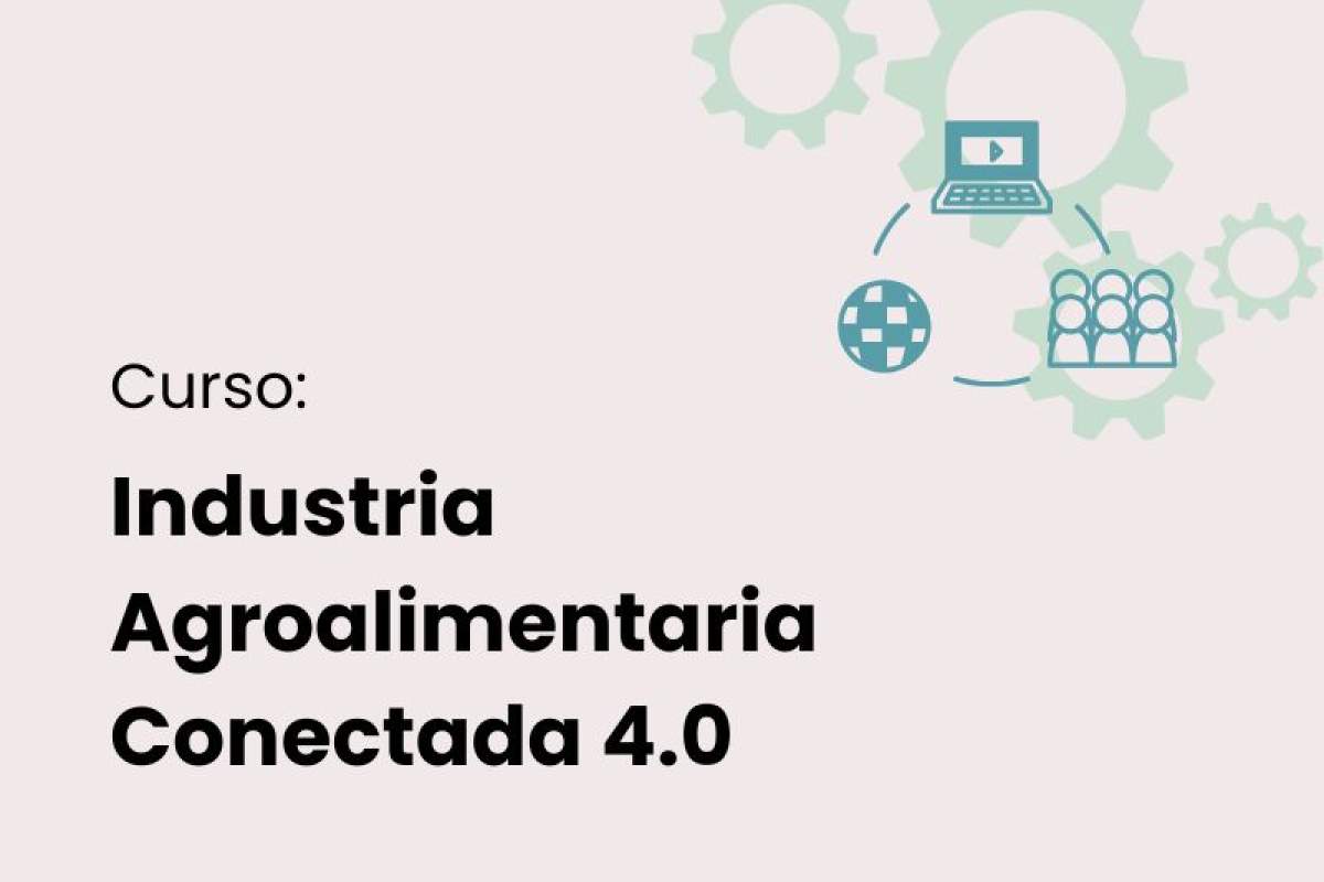 Curso: “Industria Agroalimentaria Conectada 4.0”