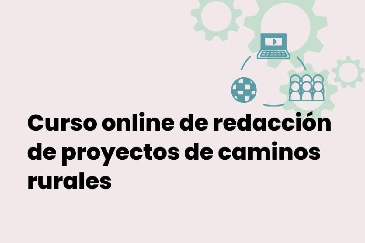 Curso online de redacción de proyectos de caminos rurales