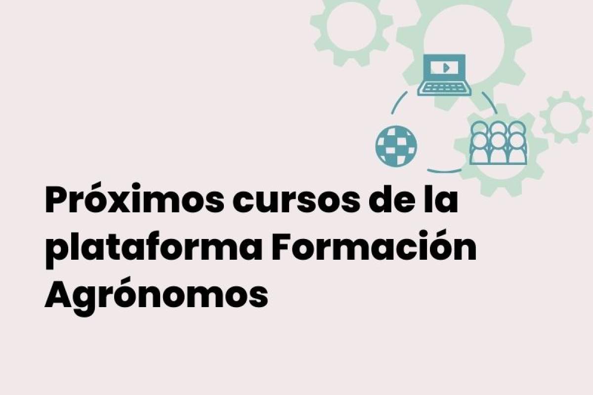Próximos cursos de la plataforma Formación Agrónomos