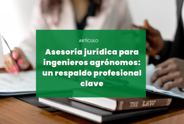 Asesoría jurídica para ingenieros agrónomos: un respaldo profesional clave