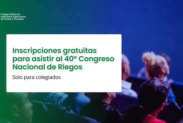 Agrónomos - Inscripciones gratuitas para asistir al 40º Congreso Nacional de Riegos