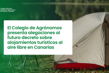 El Colegio de Agrónomos presenta alegaciones al futuro decreto sobre alojamientos turísticos al aire libre en Canarias