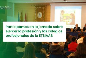 El Colegio de Agrónomos participamos en la jornada sobre ejercer la profesión y los colegios profesionales de la ETSIAAB