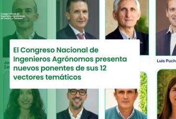 El Congreso Nacional de Ingenieros Agrónomos presenta nuevos ponentes de sus 12 vectores temáticos