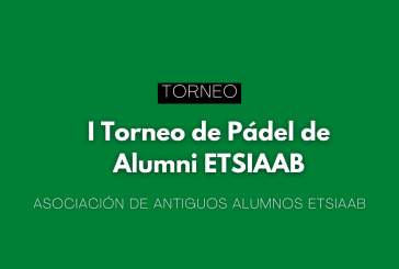 La Asociación de Antiguos Alumnos de la ETSIAAB organiza su primer Torneo de Pádel
