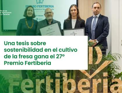 Una tesis sobre sostenibilidad en el cultivo de la fresa gana el 27º Premio Fertiberia