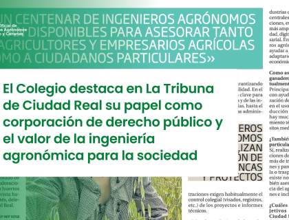 El Colegio destaca en La Tribuna de Ciudad Real su papel como corporación de derecho público y el valor de la ingeniería agronómica para la sociedad
