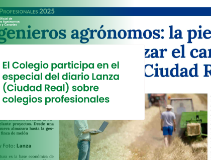 El Colegio de Ingenieros Agrónomos participa en el especial del diario Lanza sobre colegios profesionales