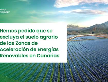 Hemos pedido que se excluya el suelo agrario de las Zonas de Aceleración de Energías Renovables en Canarias