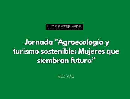 Jornada "Agroecología y turismo sostenible: Mujeres que siembran futuro"