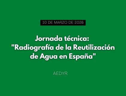 Jornada técnica "Radiografía de la Reutilización de Agua en España"