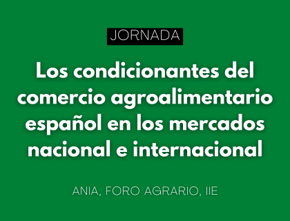 Los condicionantes del comercio agroalimentario español en los mercados nacional e internacional