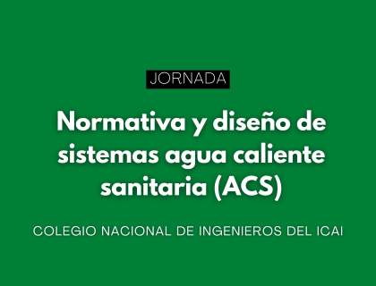 Jornada: Normativa y diseño de sistemas agua caliente sanitaria (ACS)