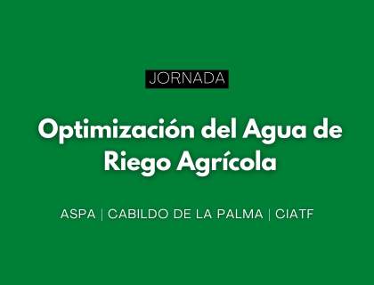 Jornada técnica: "Optimización del Agua de Riego Agrícola"