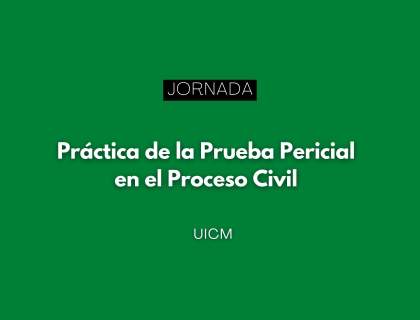 Práctica de la Prueba Pericial en el Proceso Civil