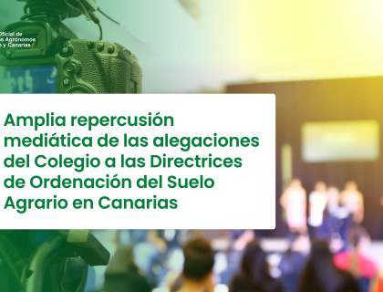 Amplia repercusión mediática de las alegaciones del Colegio a las Directrices de Ordenación del Suelo Agrario en Canarias