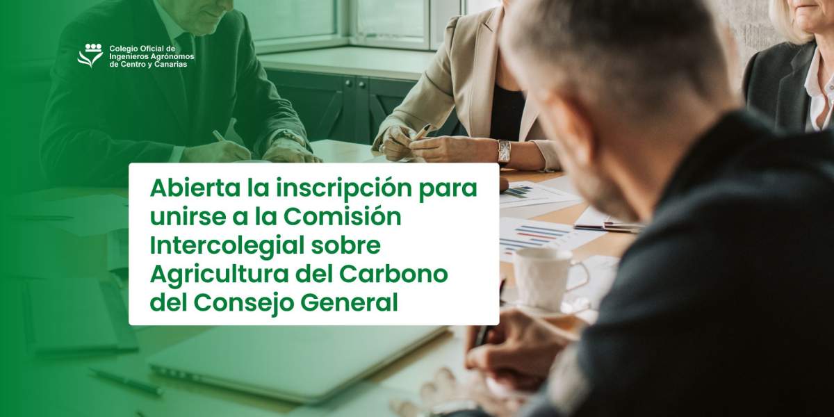 Abierta la inscripción para unirse a la Comisión Intercolegial sobre Agricultura del Carbono del Consejo General