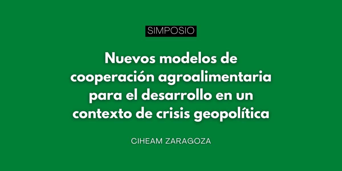 Nuevos modelos de cooperación agroalimentaria para el desarrollo en un contexto de crisis geopolítica