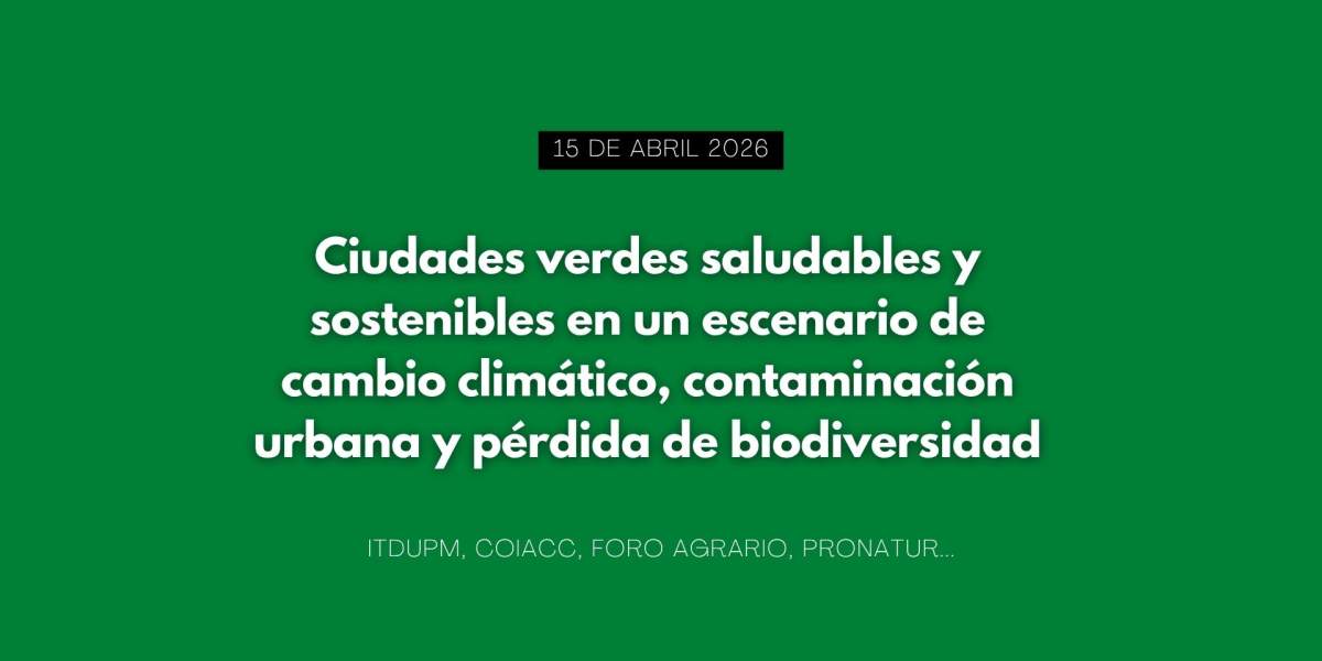 Ciudades verdes saludables y sostenibles en un escenario de cambio climático, contaminación urbana y pérdida de biodiversidad