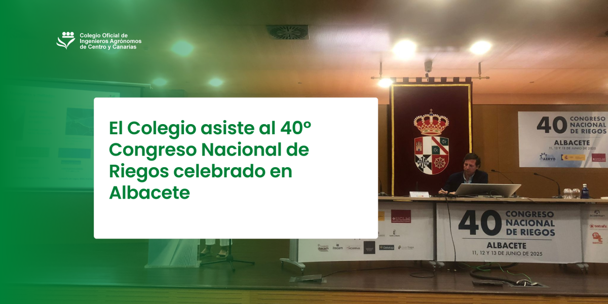 El Colegio asiste al 40º Congreso Nacional de Riegos celebrado en Albacete