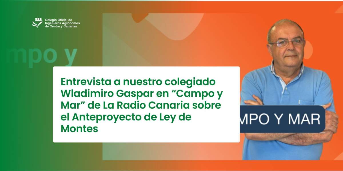 El programa “Campo y Mar” entrevista a Wladimiro Gaspar sobre las alegaciones del Colegio al Anteproyecto de Ley de Montes