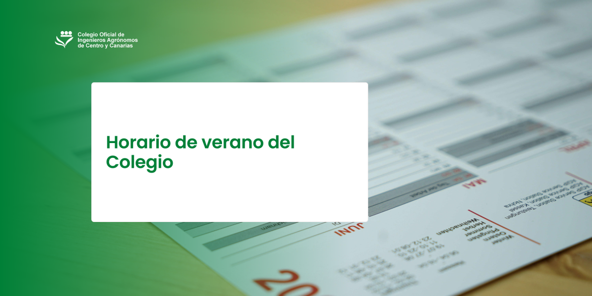 Horario de verano del Colegio Oficial de Ingenieros Agrónomos de Centro y Canarias