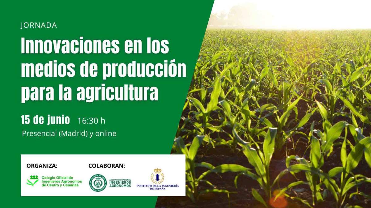 Los ingenieros agrónomos analizan las innovaciones en los medios de producción para la agricultura