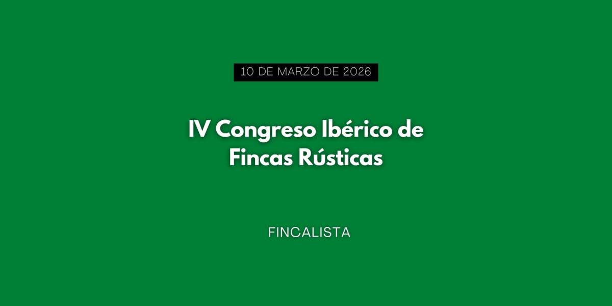 IV Congreso Ibérico de Fincas Rústicas