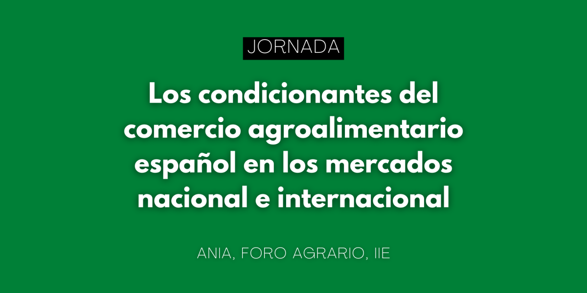 Los condicionantes del comercio agroalimentario español en los mercados nacional e internacional