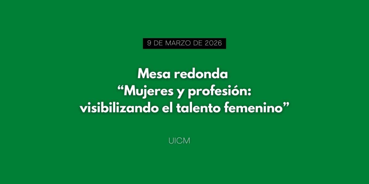 Mesa redonda: “Mujeres y profesión: visibilizando el talento femenino”