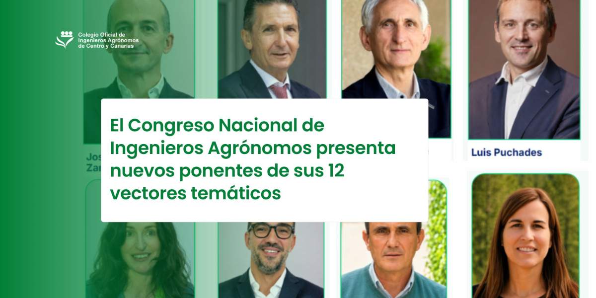 El Congreso Nacional de Ingenieros Agrónomos presenta nuevos ponentes de sus 12 vectores temáticos