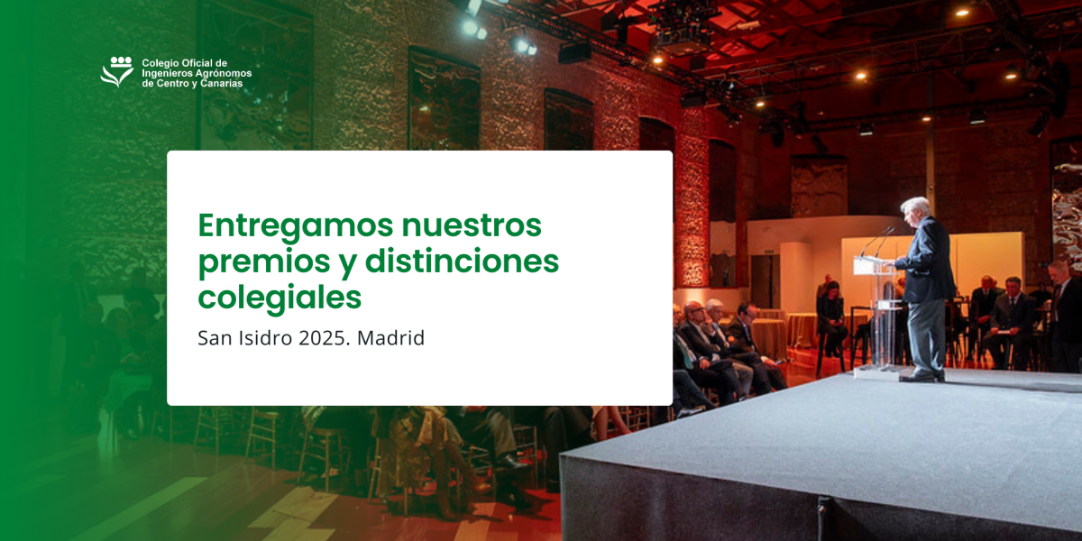 El Colegio de Ingenieros Agrónomos de Centro y Canarias entrega sus premios y distinciones