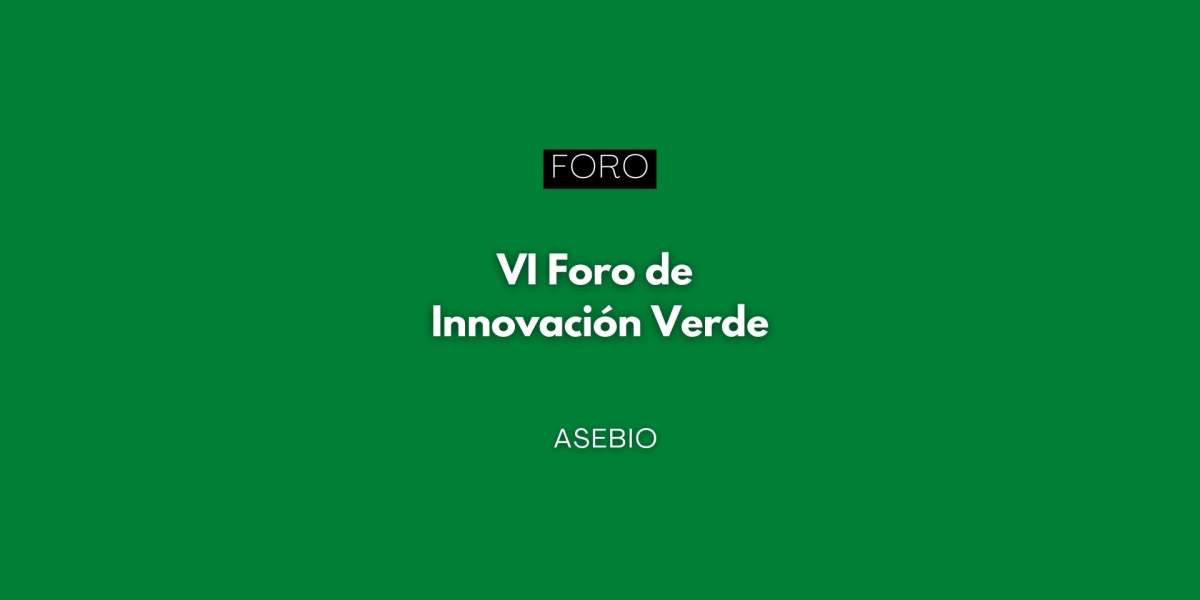 VI Foro de Innovación Verde AseBio