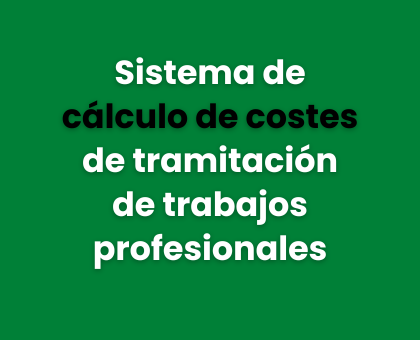 Sistema de cálculo del coste de la tramitación de trabajos profesionales