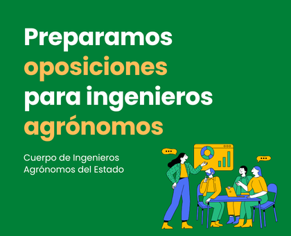 Preparamos oposiciones para ingenieros agrónomos