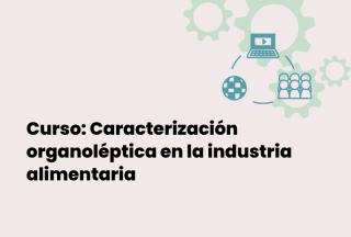 Curso: Caracterización Organoléptica en la Industria Alimentaria