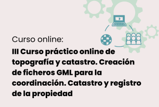 III Curso práctico online de topografía y catastro.