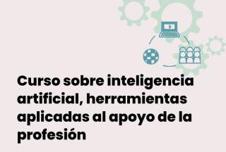 Curso Inteligencia artificial herramientas aplicadas al apoyo de la profesión