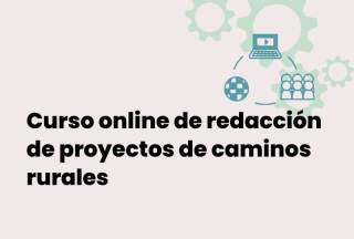 Curso online de redacción de proyectos de caminos rurales