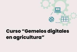 Curso: Gemelos digitales en agricultura