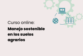 Curso online: Manejo sostenible en los suelos agrarios