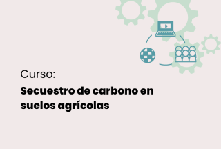 Secuestro de carbono en suelos agrícolas. Retos y oportunidades