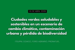 Ciudades verdes saludables y sostenibles en un escenario de cambio climático, contaminación urbana y pérdida de biodiversidad