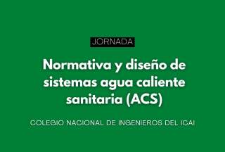 Jornada: Normativa y diseño de sistemas agua caliente sanitaria (ACS)