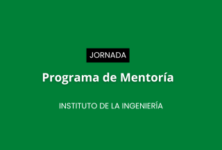Programa de Mentorías de Carrera Profesional del Instituto de la Ingeniería