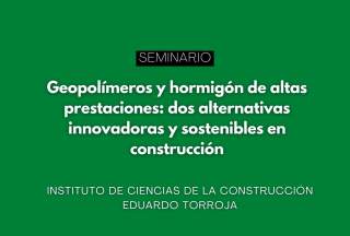 Seminario: “Geopolímeros y hormigón de altas prestaciones: dos alternativas innovadoras y sostenibles en construcción”