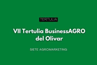 Ciudad Real acogerá el 25 de noviembre la VII Tertulia BusinessAGRO del Olivar